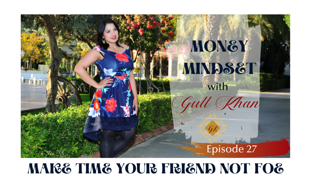 Episode 27: Make Time Your Friend Not Foe