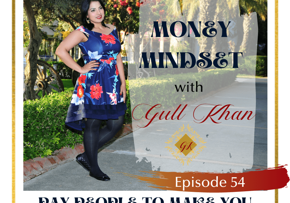 Episode 54:  Pay The Person Who Will Make You Wealthy