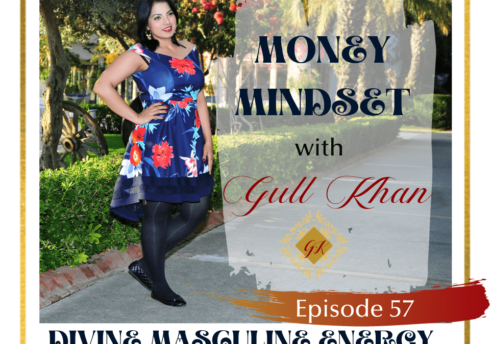 Episode 57: Divine Masculine Energy And Money