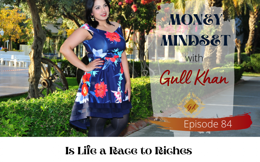 Episode 84:  Is Life a Race to Riches?