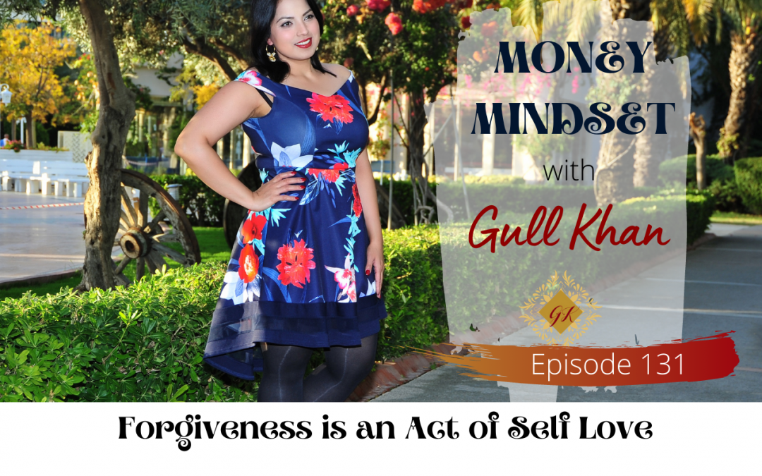 Episode 131:  Forgiveness is an Act of Self Love